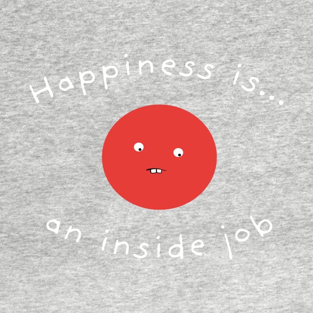 Happiness Is An Inside Job by Massive Phobia